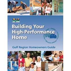 Building Your High Performance Home - Gulf Region Homeowners Guide