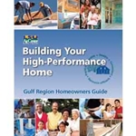 Building Your High Performance Home - Gulf Region Homeowners Guide