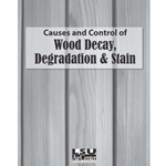 Causes and Control of Wood Decay, Degradation and Stain