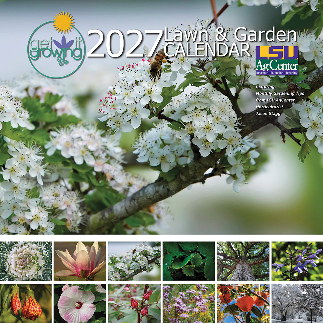 2027 Get it Growing Lawn & Garden Calendar cover featuring a close-up photo of white blossoms on a tree branch with a bee, plus the LSU AgCenter branding and a grid of smaller gardening and nature photos along the bottom.