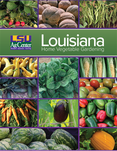 LSU AgCenter. Research, Extension, Teaching. Louisiana Home Vegetable Gardening.