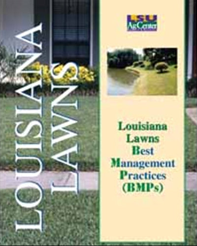 LSU AgCenter. Research, Extension, Teaching. Louisiana Lawns. Louisiana Lawns Best Management Practices (BMPs).