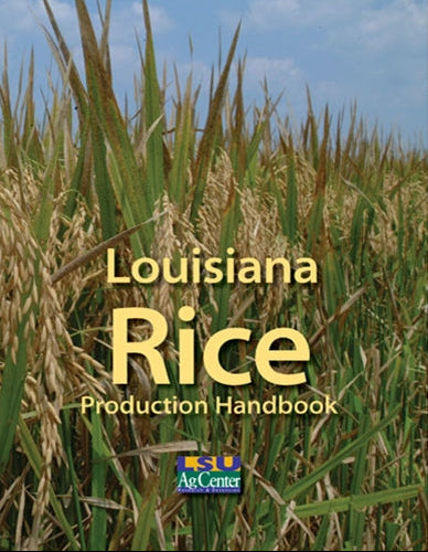 Louisiana Rice Production Handbook. LSU AgCenter. Research, Extension, Teaching
