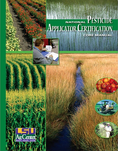 National Pesticide Applicator Certification Core Manual. LSU AgCenter. Research, Extension, Teaching