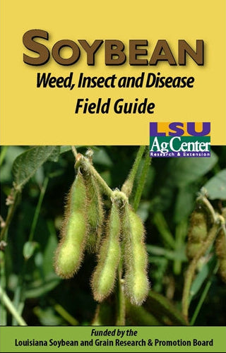 Book cover of 'Soybean Weed, Insect and Disease Field Guide' by LSU AgCenter with soybeans hanging on a plant.